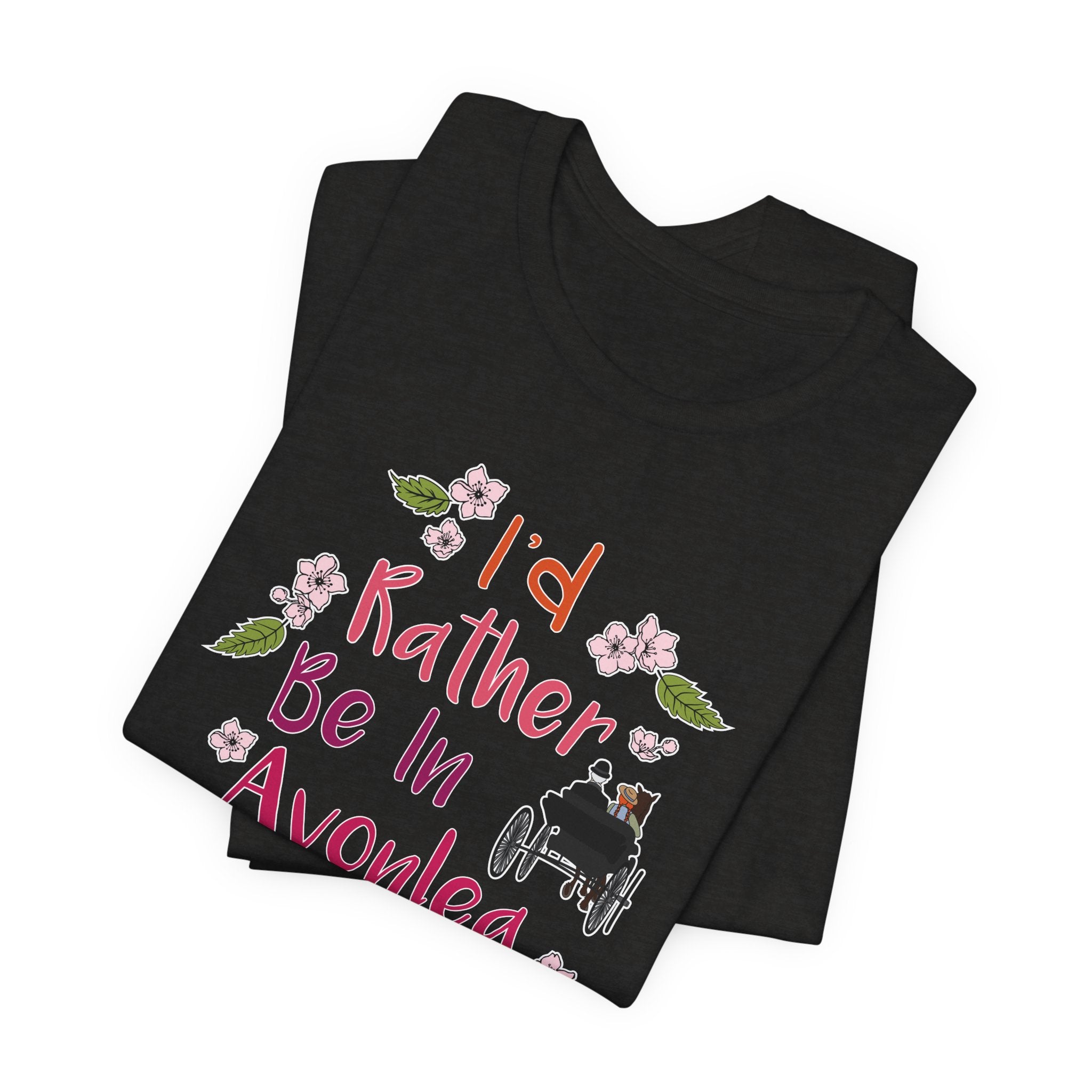 I'd Rather Be In Avonlea T-Shirt