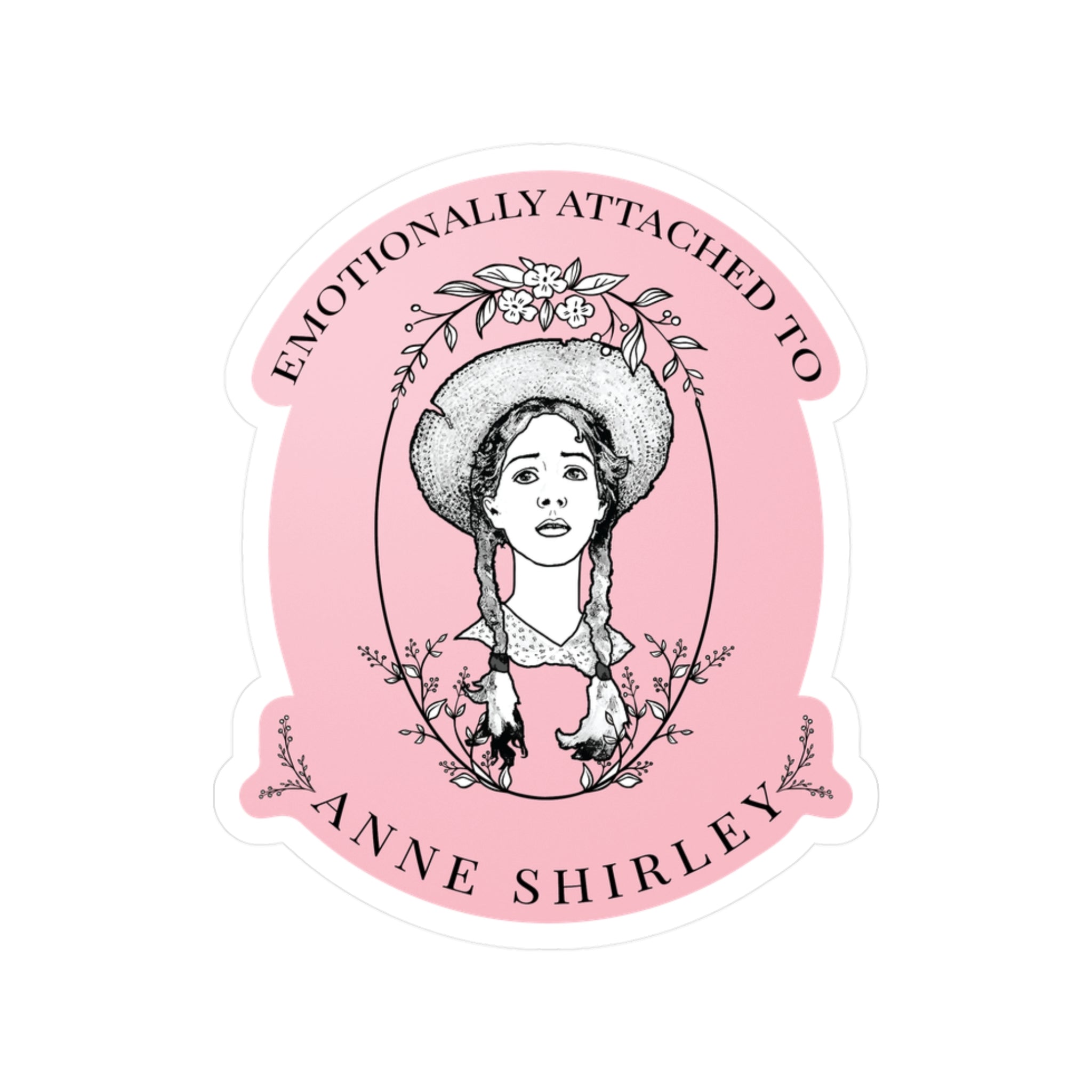 Emotionally Attached to Anne Shirley-Anne of Green Gables Vinyl Sticker