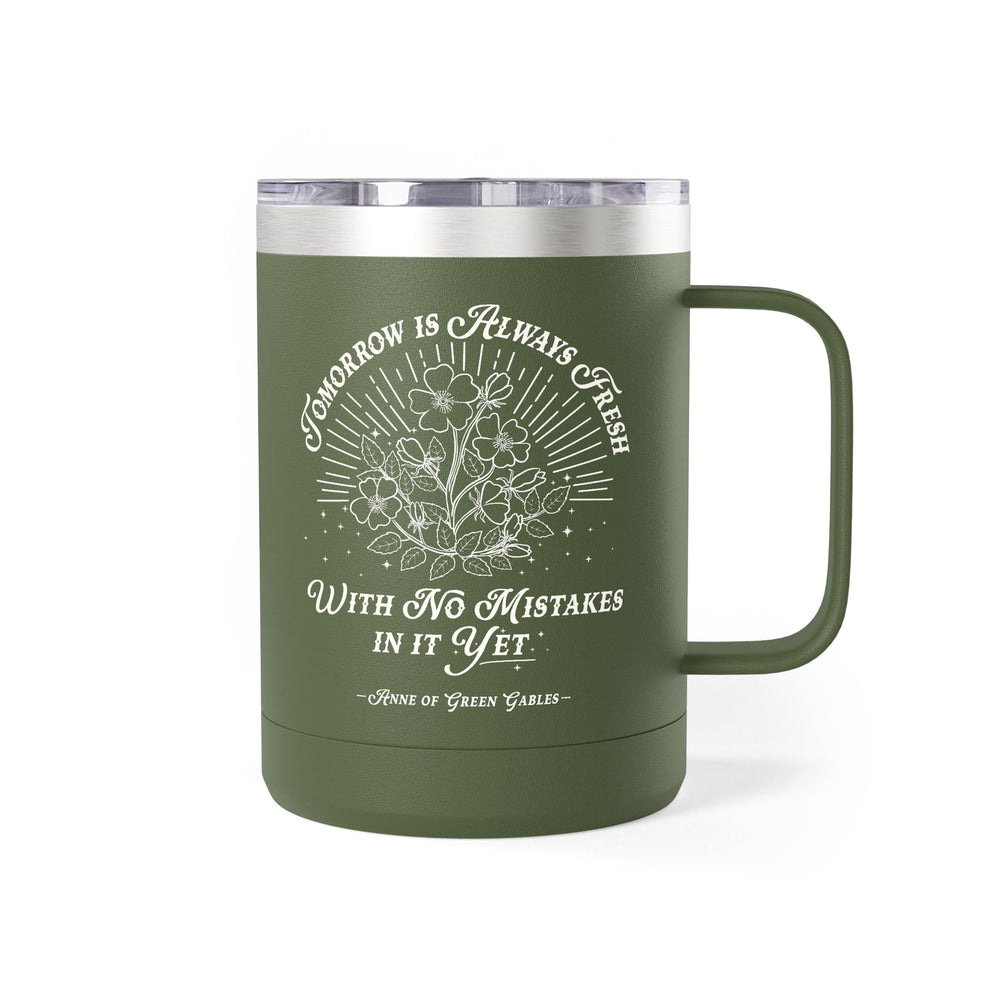 Tomorrow Is Always Fresh Coffee Mug Tumbler