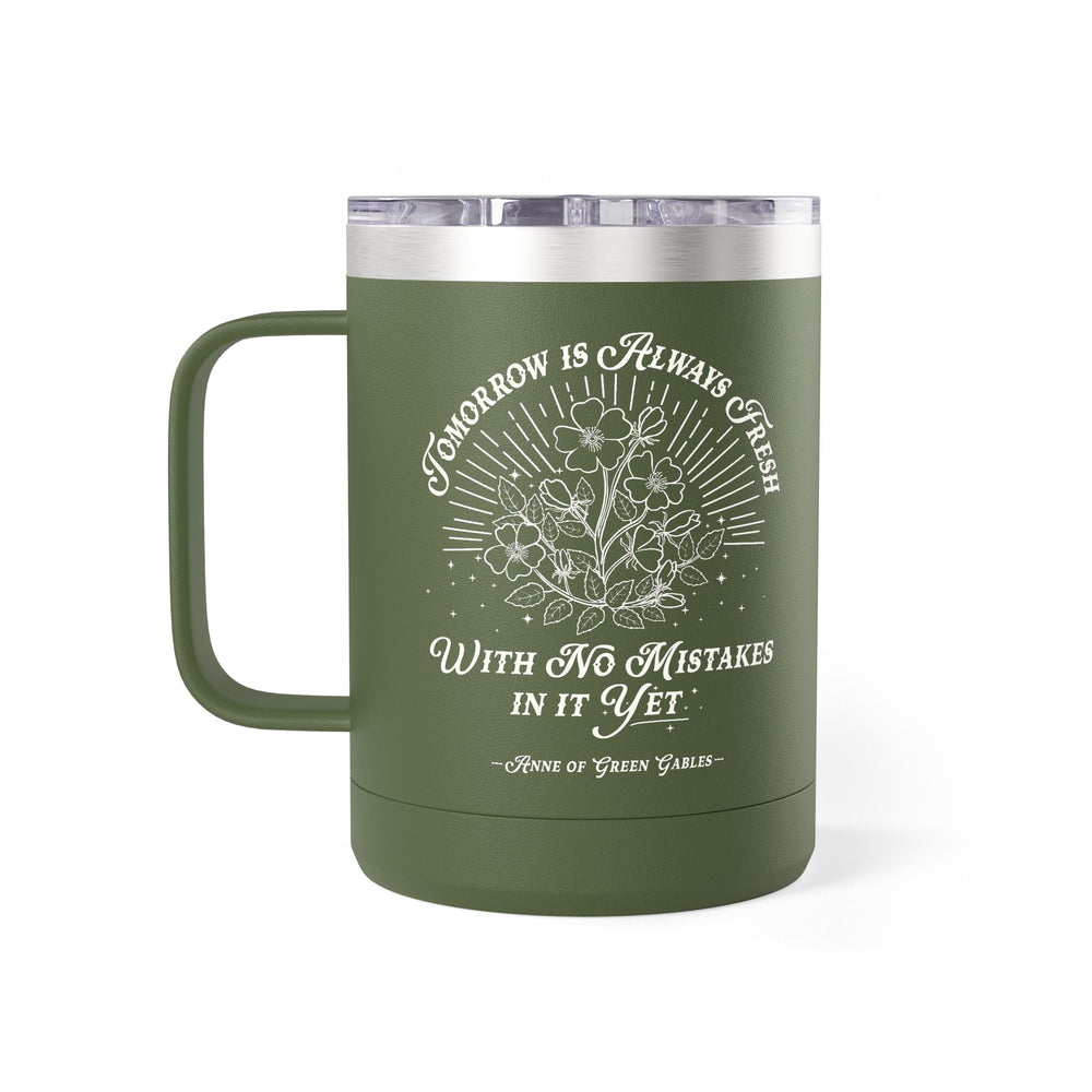 Tomorrow Is Always Fresh Coffee Mug Tumbler