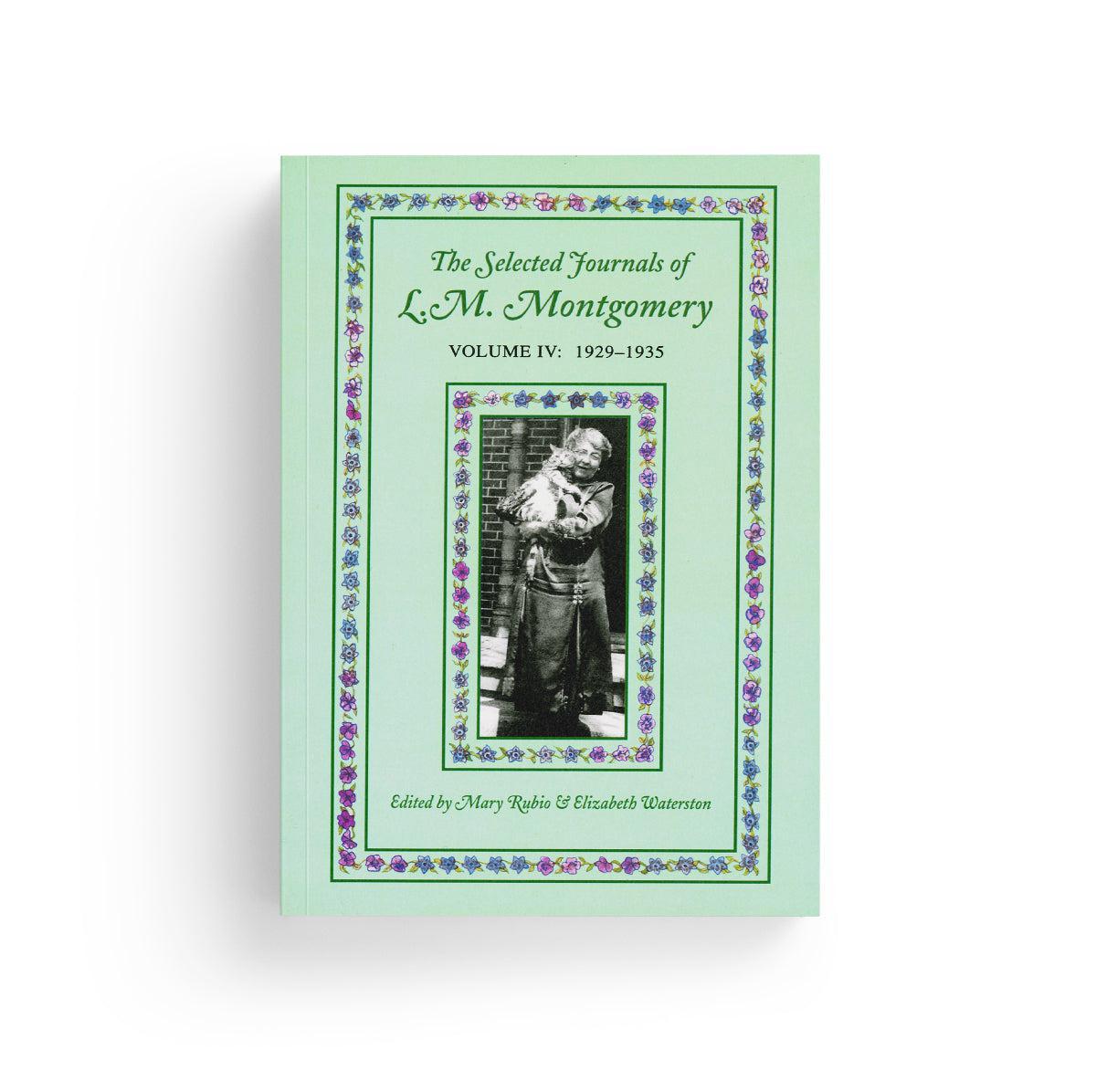 The Selected Journals of L.M. Montgomery, Volume IV: 1929-1935