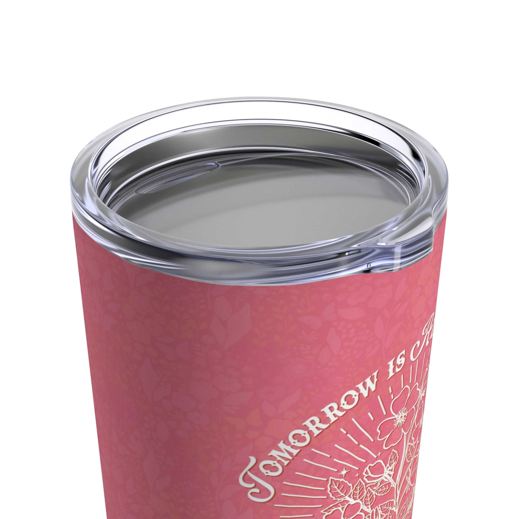 Tomorrow Is Always Fresh 20oz Tumbler