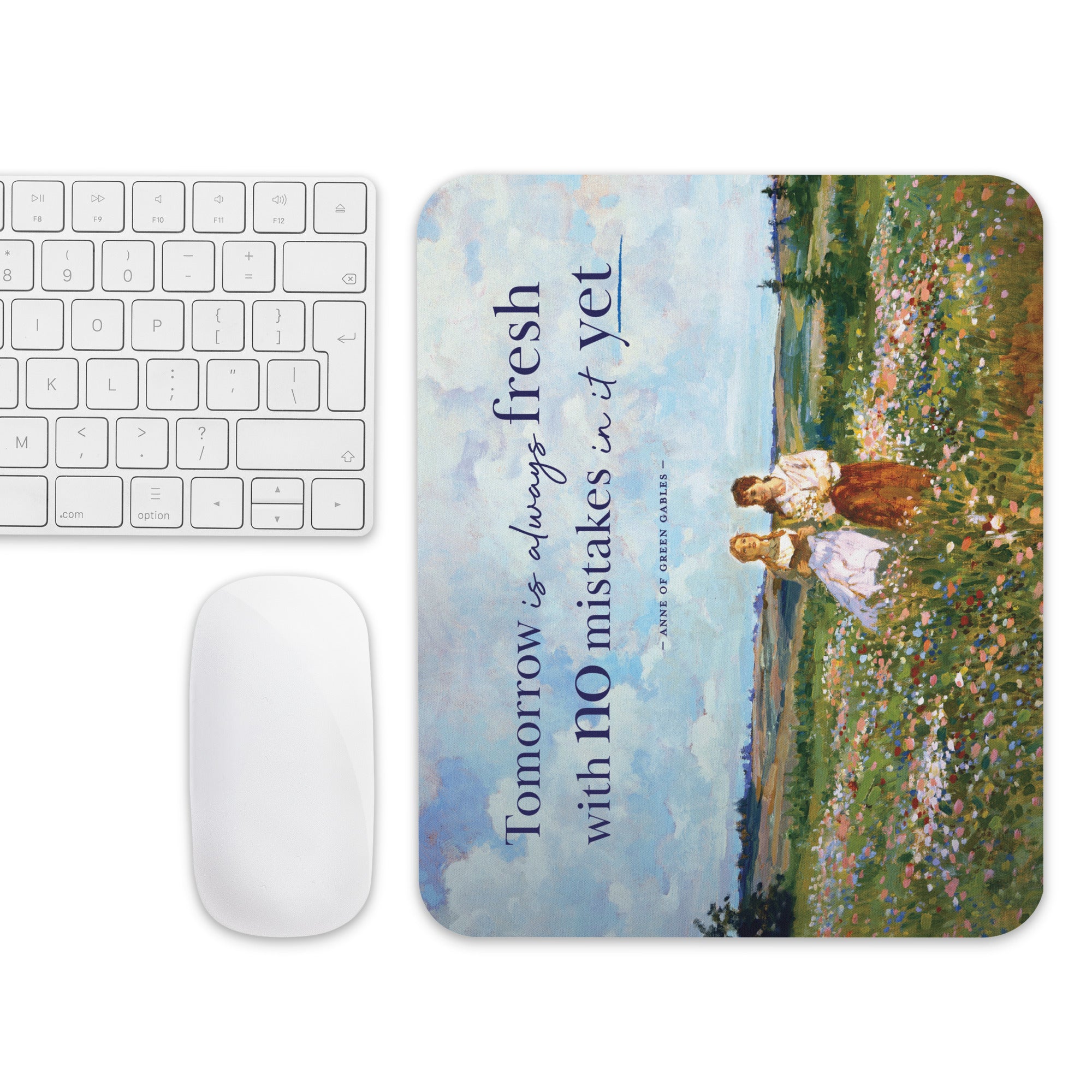 Tomorrow Is Always Fresh Mouse Pad