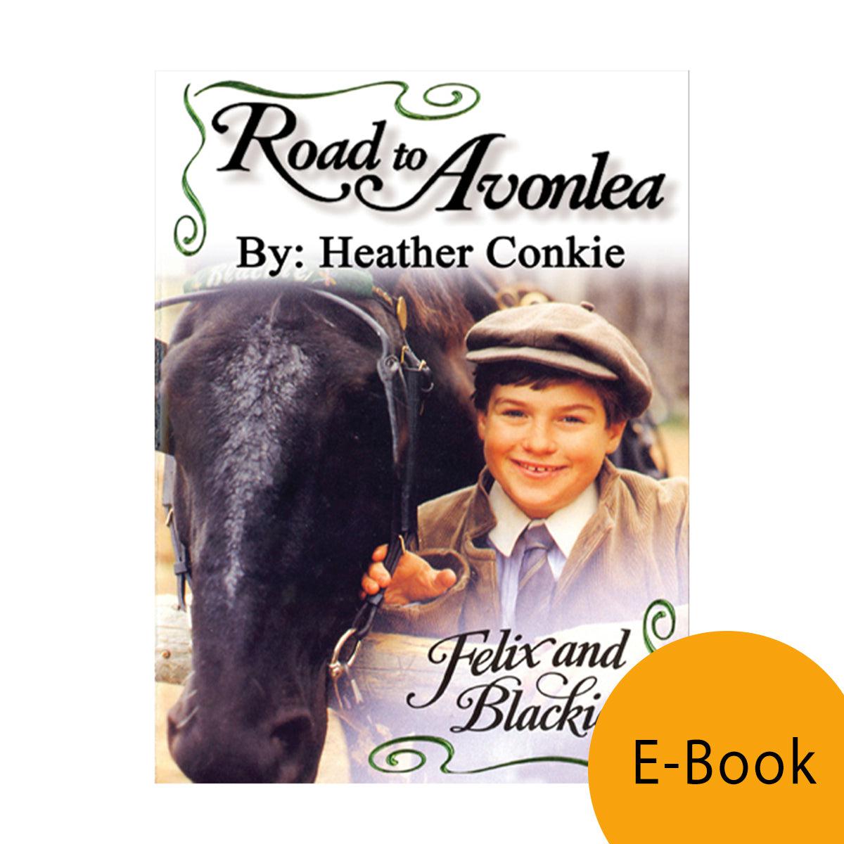 Felix and Blackie (Road to Avonlea Book 22)-ebook