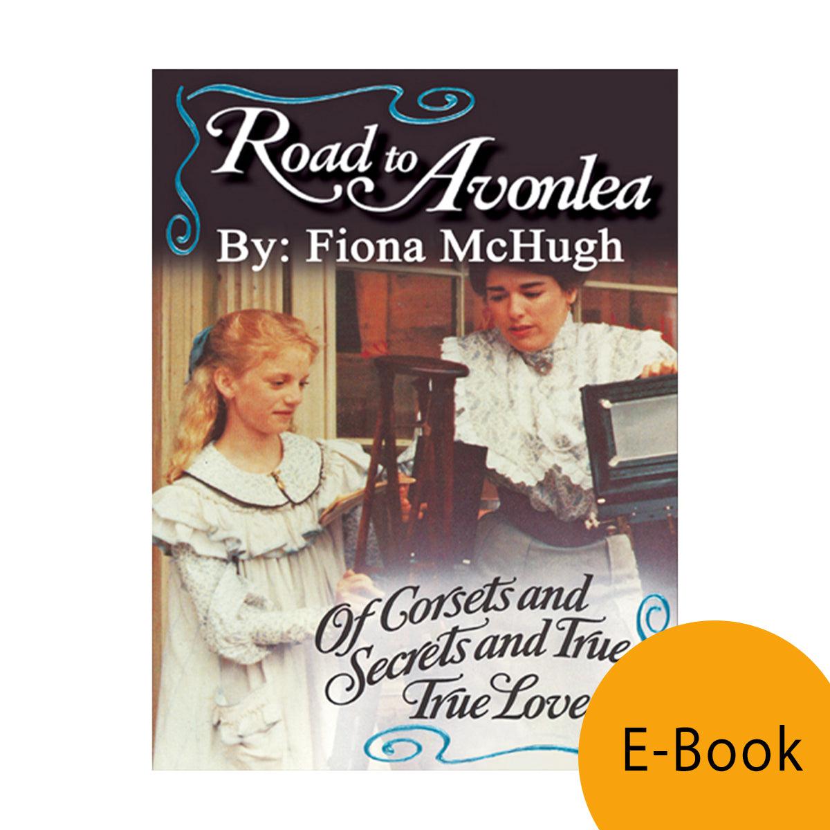 Of Corsets and Secrets and True True Love (Road to Avonlea Book 14)- ebook