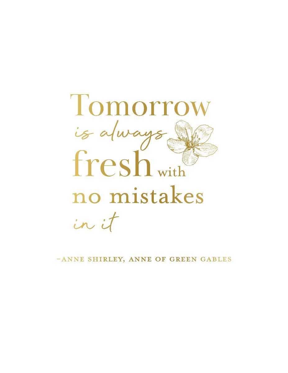 "Tomorrow is Always Fresh" Quote Print on Heavy Weight Paper