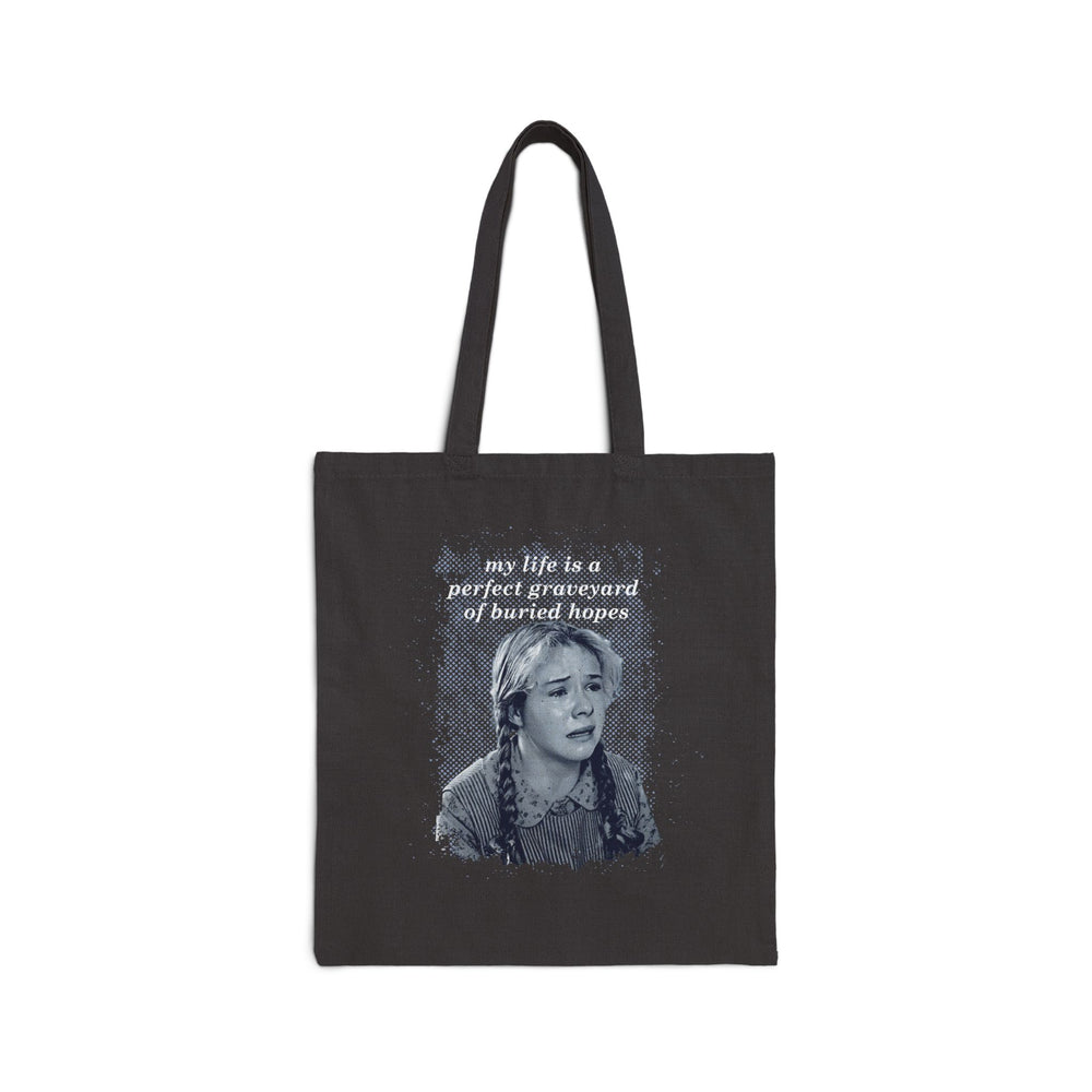 My Life is a Perfect Graveyard of Buried Hopes Tote Bag