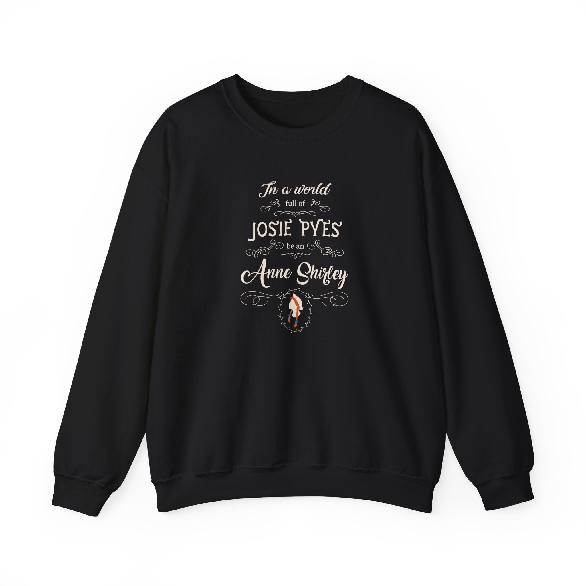 Be An Anne Shirley Sweatshirt