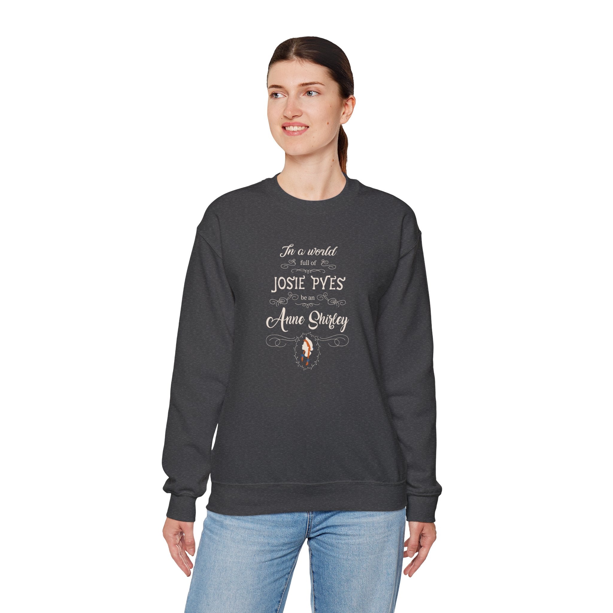 Be An Anne Shirley Sweatshirt