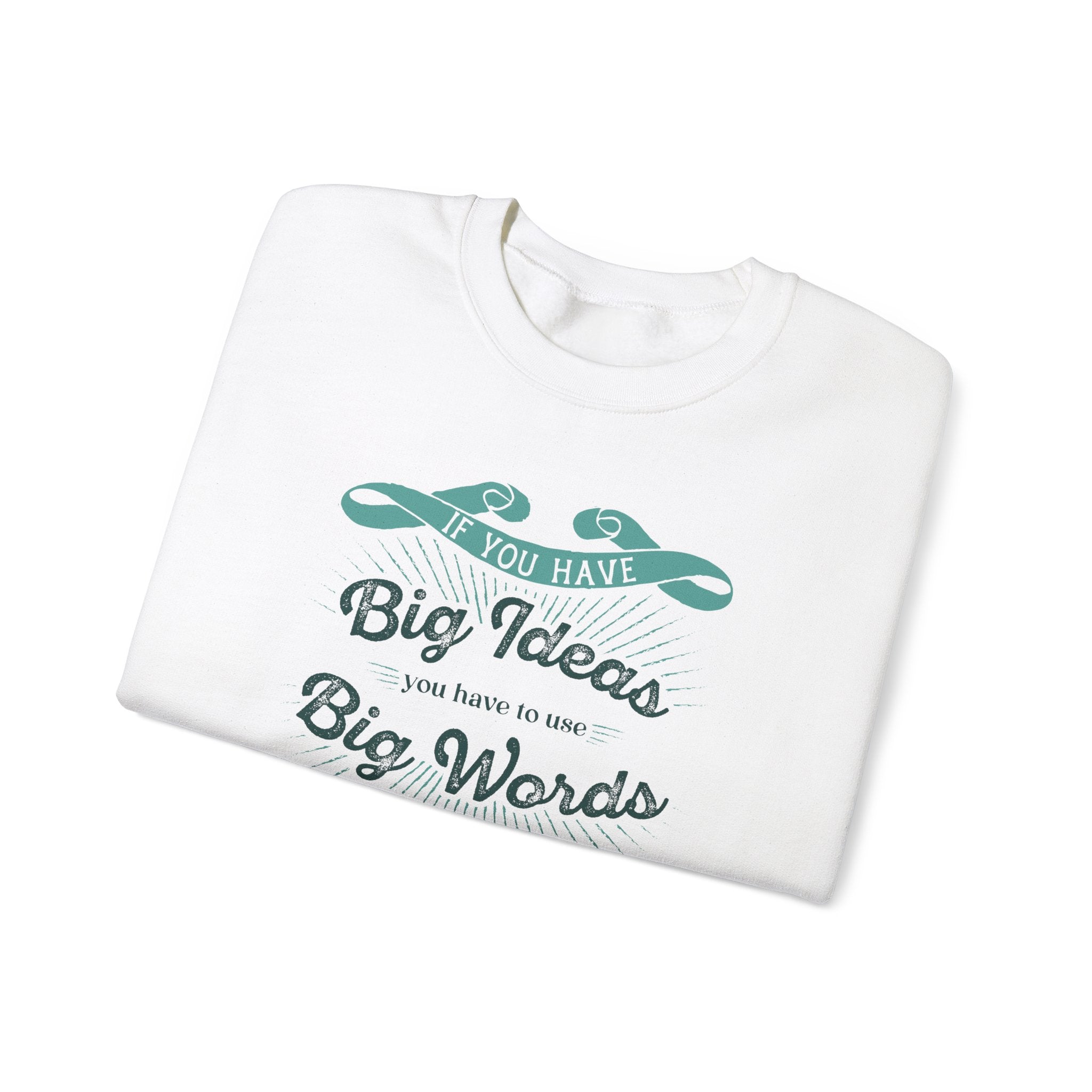 Big Ideas Big Words Graphic Sweatshirt