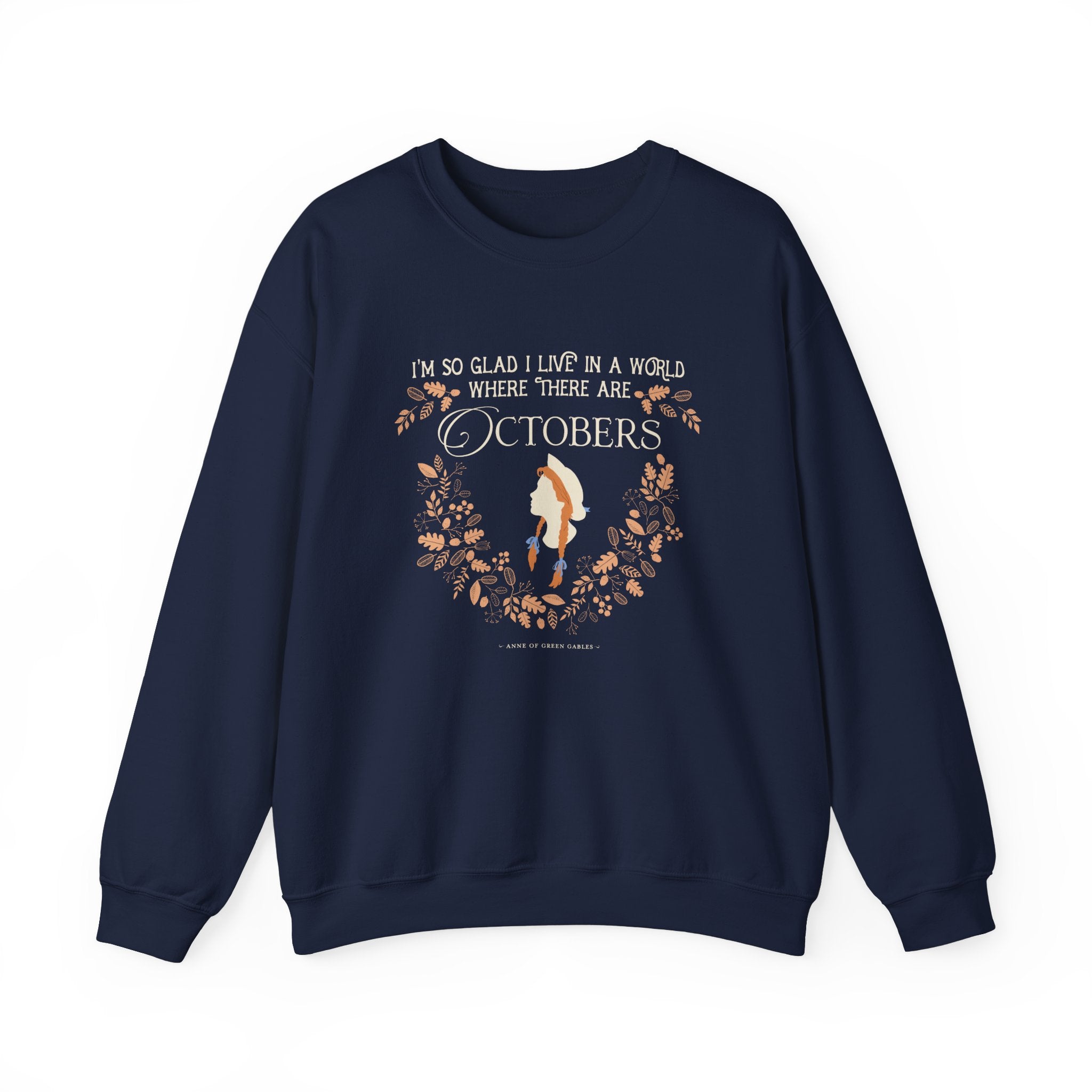 Anne Crest October Quote Crew Neck Sweatshirt