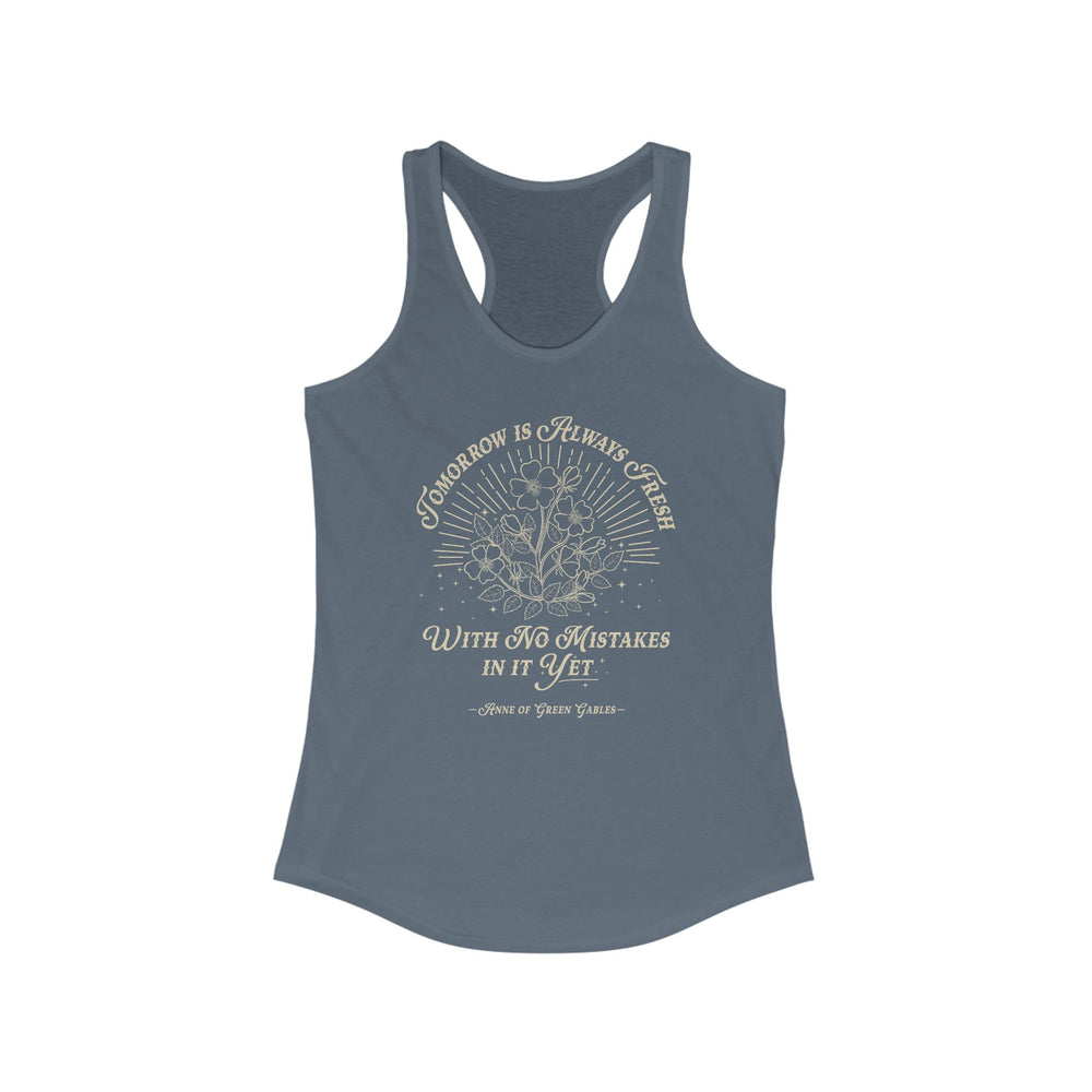 Tomorrow Is Always Fresh Racerback Tank