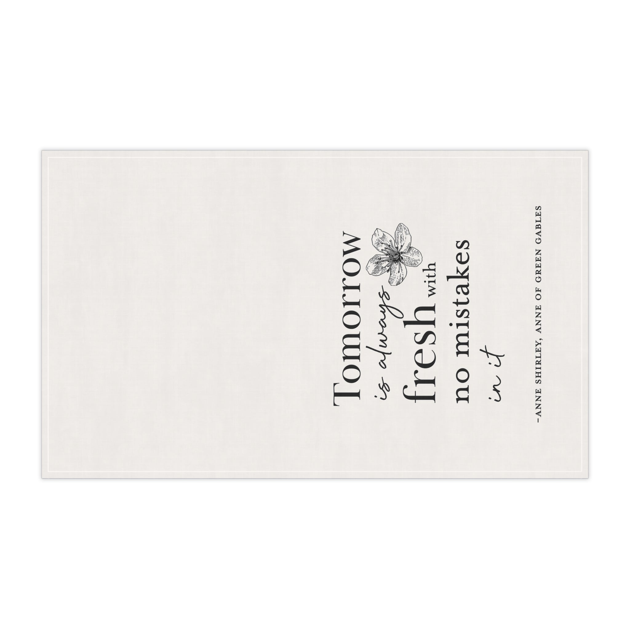"Tomorrow Is Always Fresh" Tea Towel