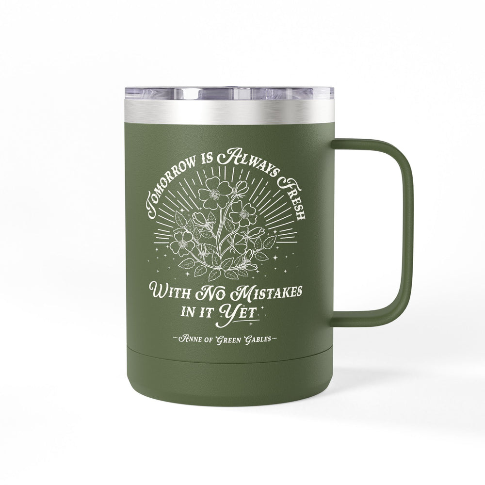 Tomorrow Is Always Fresh Coffee Mug Tumbler