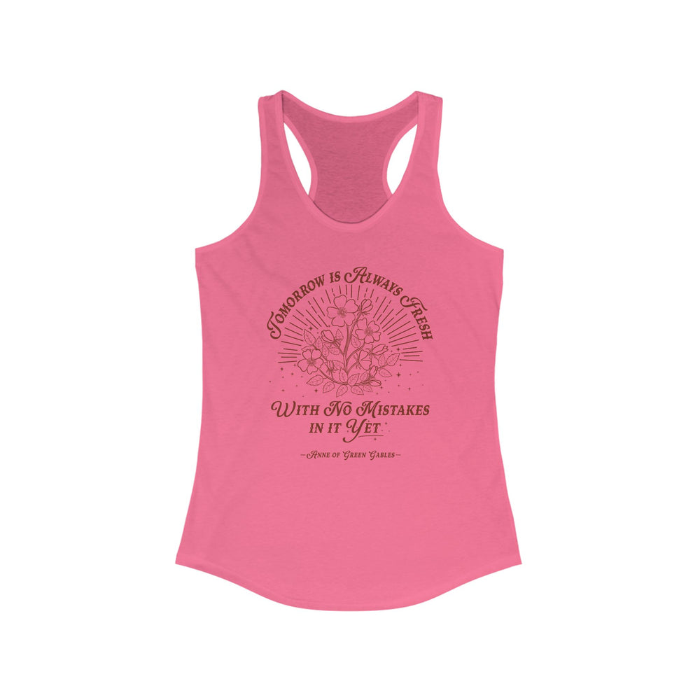 Tomorrow Is Always Fresh Racerback Tank
