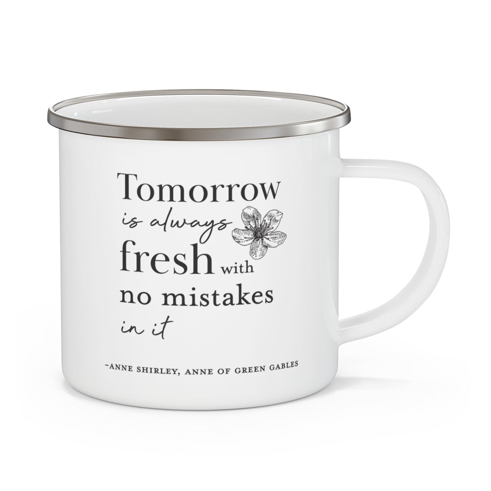 Tomorrow Is Always Fresh Enamel Mug