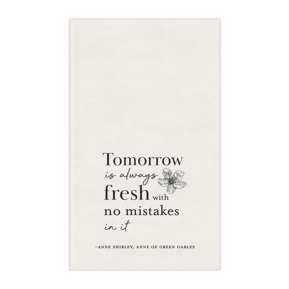"Tomorrow Is Always Fresh" Tea Towel