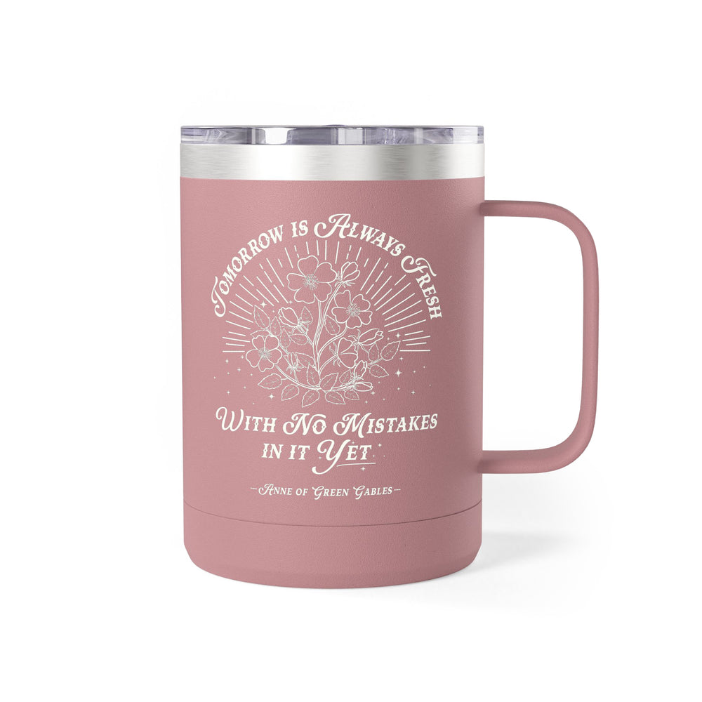 Tomorrow Is Always Fresh Coffee Mug Tumbler