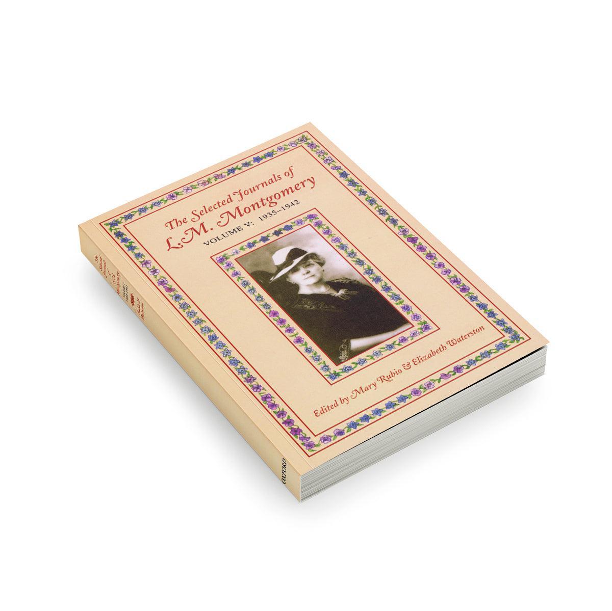 The Selected Journals of L.M. Montgomery, Volume V: 1935-1942