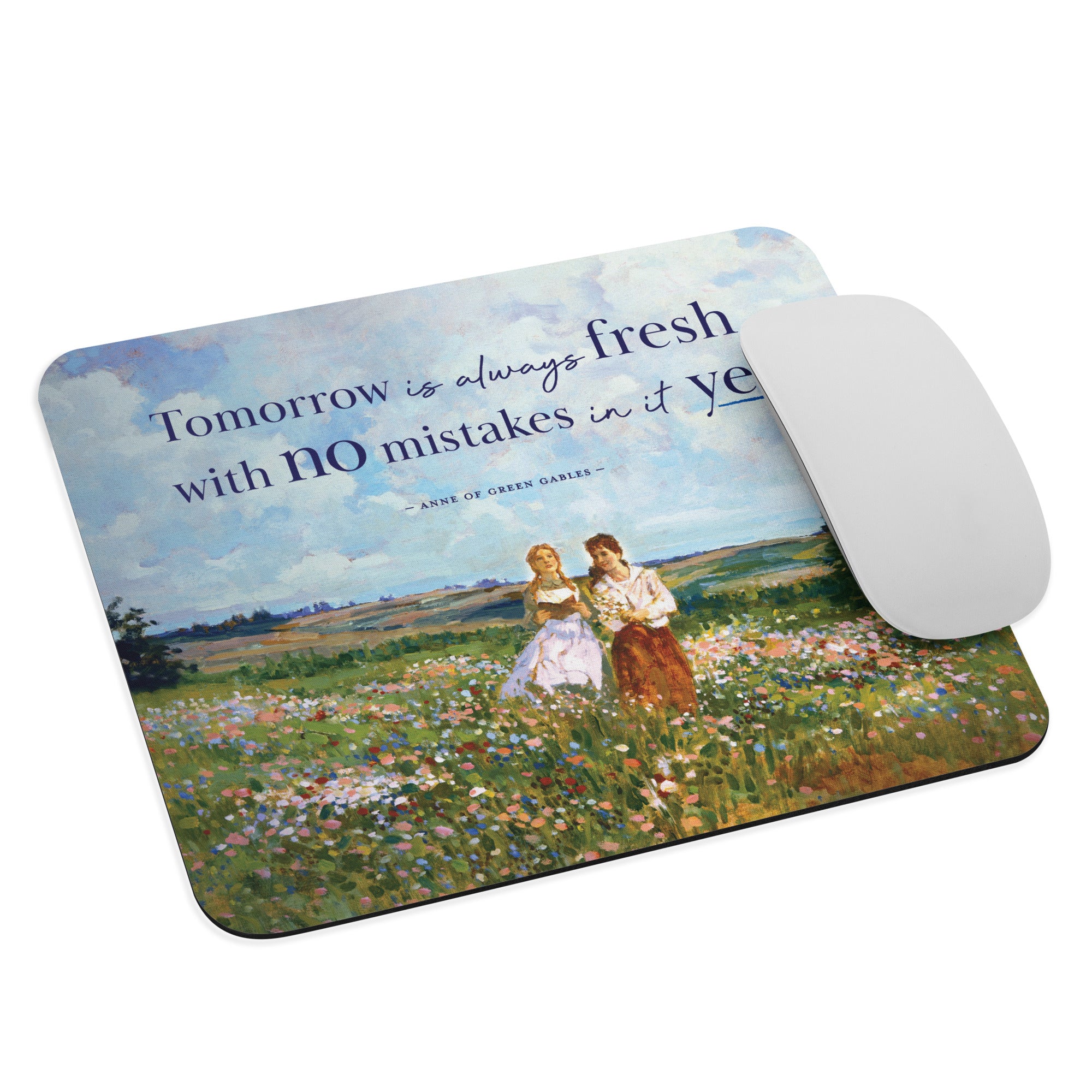 Tomorrow Is Always Fresh Mouse Pad