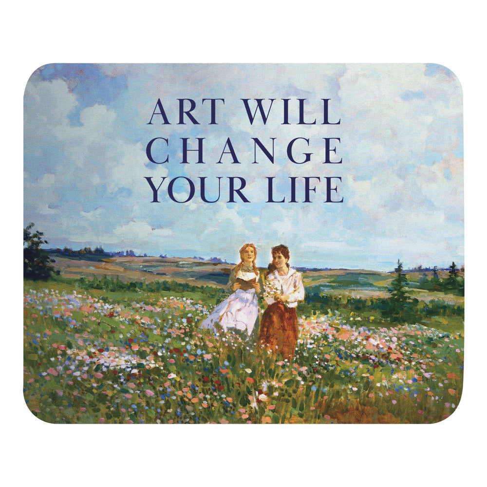 Art Will Change Your Life Mouse Pad