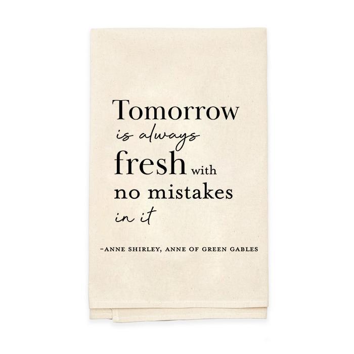 "Tomorrow Is Always Fresh" Tea Towel